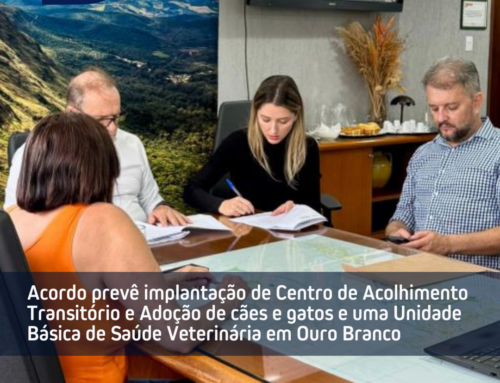 Acordo prevê implantação de CATA e UBSVet em Ouro Branco/MG